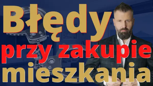 Zakup nieruchomości - uniknij błędów i ukrytych kosztów!